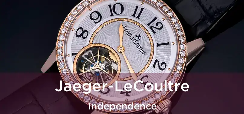 Jaeger-LeCoultre Independence