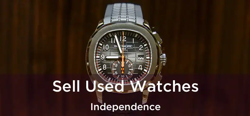 Sell Used Watches Independence